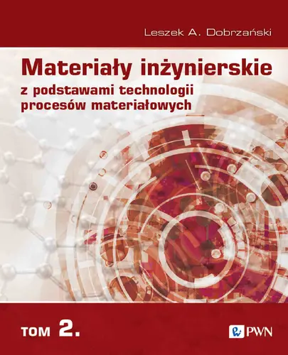 Okładka: Materiały inżynierskie z podstawami technologii procesów materiałowych. T. 2