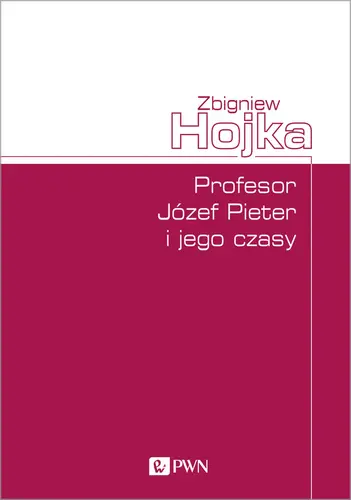 Okładka: Profesor Józef Pieter i jego czasy