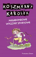 Okładka: Koszmarny Karolek. Megabombowe wyczyny sportowe