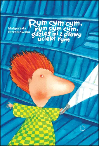 Okładka: Rym cym cym, rym cym cym, gdzieś mi z głowy uciekł rym
