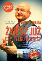 Okładka: Żyjesz już czy tylko jesteś? Instrukcja obsługi spełnionego życia