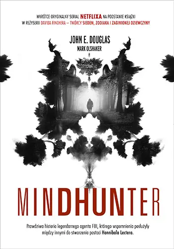Okładka: Mindhunter. Tajemnice elitarnej jednostki FBI zajmującej się ściganiem seyjnych przestępców