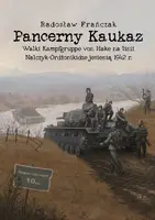 Okładka: Pancerny Kaukaz. Walki Kampfgruppe von Hake na linii Nalczyk–Ordżonikidze jesienią 1942 r.