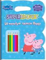 Okładka: Peppa Pig. Superkolory cz. 4 W wesołym świecie Peppy
