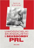 Okładka: Uwodzicielki, skandalistki i seksbomby PRL