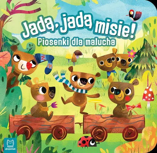 Okładka: Jadą, jadą misie! Piosenki dla malucha