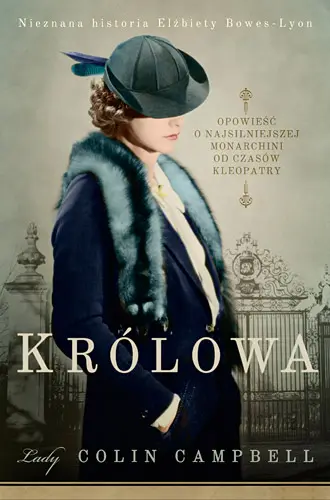 Okładka: Królowa. Nieznana historia Elżbiety Bowes-Lyon