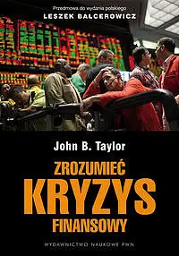 Okładka: Zrozumieć kryzys finansowy. Przyczyny, skutki, interpretacje.