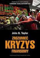 Okładka: Zrozumieć kryzys finansowy. Przyczyny, skutki, interpretacje.