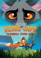 Okładka: Dzikie łapy. Tom 1. Tajemnica fermy lisów