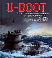 Okładka: U-Boot. Życie codzienne na niemieckim okręcie podwodnym w czasie II wojny światowej