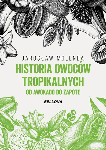 Okładka: Historia owoców tropikalnych. Od awokado do zapote