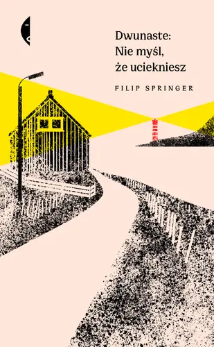 Okładka: Dwunaste: Nie myśl, że uciekniesz