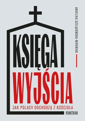 Okładka: Księga wyjścia. Jak Polacy odchodzą z Kościoła?