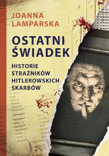 Okładka: Ostatni świadek. Historie strażników hitlerowskich skarbów