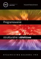 Okładka: Programowanie strukturalne i obiektowe. Tom 2 - Programowanie obiektowe i programowanie pod Windows.