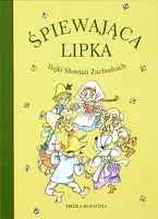 Okładka: Śpiewająca lipka. Bajki Słowian Zachodnich