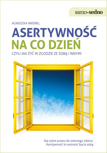 Okładka: Samo Sedno - Asertywność na co dzień, czyli jak żyć w zgodzie ze sobą i innymi