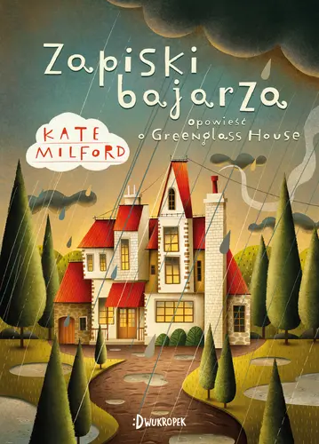Okładka: Zapiski bajarza. Greenglass House, t.5