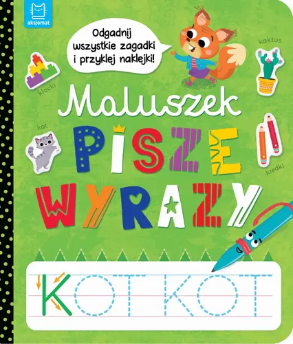 Okładka: Maluszek pisze wyrazy. Odgadnij zagadki i przyklej naklejki