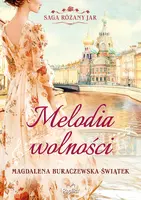 Okładka: Melodia wolności. Saga Różany Jar, tom 1