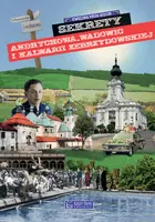 Okładka: Sekrety Andrychowa, Wadowic i Kalwarii Zebrzydowskiej