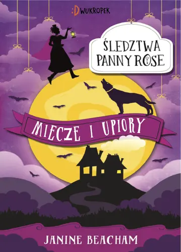Okładka: Miecze i upiory. Śledztwa panny Rose, tom 3