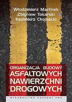 Okładka: Organizacja budowy asfaltowych nawierzchni drogowych