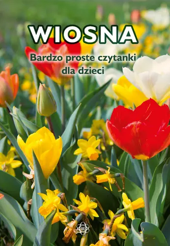 Okładka: Wiosna. Bardzo proste czytanki dla dzieci