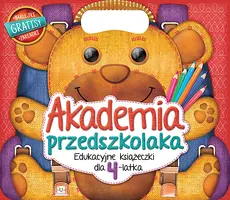 Okładka: Akademia przedszkolaka. Edukacyjne książeczki dla 4-latka