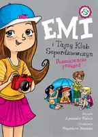 Okładka: Emi i Tajny Klub Superdziewczyn. Poszukiwacze przygód. Tom 7