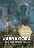 Okładka: Jasna Góra Duchowa stolica Polski