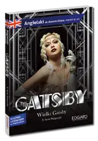 Okładka: The Great Gatsby. Wielki Gatsby. Adaptacja klasyki z ćwiczeniami do nauki języka angielskiego