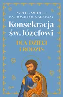 Okładka: Konsekracja św. Józefowi dla dzieci i rodzin