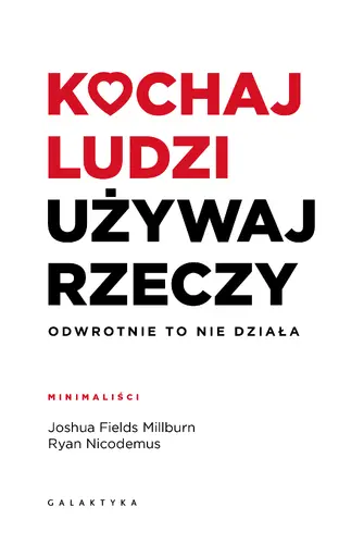 Okładka: Kochaj ludzi, używaj rzeczy