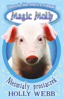 Okładka: Magic Molly. Nieśmiały prosiaczek