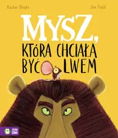 Okładka: Mysz, która chciała być lwem