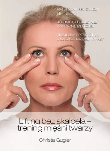 Okładka: Lifting bez skalpela - ćwiczenie mięśni twarzy