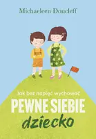 Okładka: Jak bez napięć wychować pewne siebie dziecko