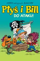 Okładka: Ptyś i Bill. Do ataku! Tom 1