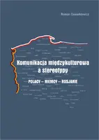 Okładka: Komunikacja międzykulturowa a stereotypy Polacy-Niemcy-Rosjanie