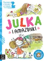 Okładka: Opowiadania do doskonalenia czytania. Świat dziewczynek. Julka i amazonki
