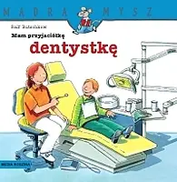 Okładka: Mądra Mysz. Mam przyjaciółkę dentystkę