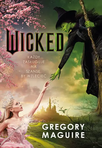Okładka: Wicked. Życie i czasy Złej Czarownicy z Zachodu
