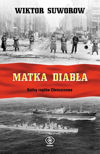Okładka: Matka diabła. Kulisy rządów Chruszczowa
