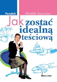 Okładka: Jak zostać idealną  teściową