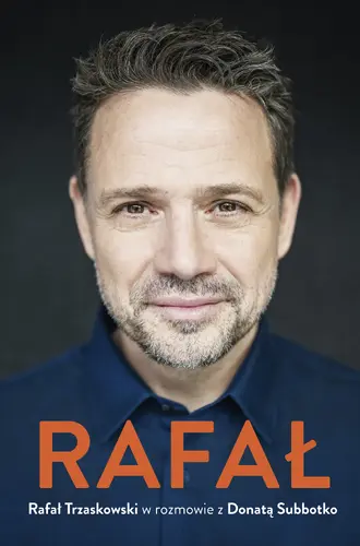 Okładka: Rafał. Rafał Trzaskowski w rozmowie z Donatą Subbotko