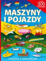 Okładka: Maszyny i pojazdy. Ponad 300 naklejek