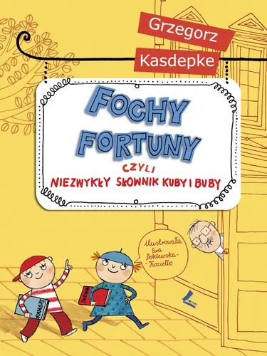 Okładka: Fochy Fortuny czyli niezwykły słownik Kuby i Buby