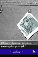 Okładka: Problemy edukacji, rehabilitacji i socjalizacji osób niepełnosprawnych. Tom 10 serii